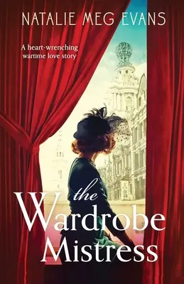 Pani šatníka: Srdcervúci vojnový milostný príbeh - The Wardrobe Mistress: A heart-wrenching wartime love story