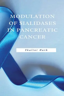 Modulácia sialidáz pri rakovine pankreasu - Modulation Of Sialidases In Pancreatic Cancer