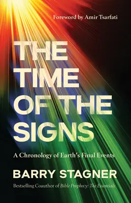 Čas znamení: Chronológia posledných udalostí na Zemi - The Time of the Signs: A Chronology of Earth's Final Events