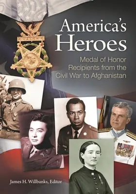 Americkí hrdinovia: Medaily cti od občianskej vojny po Afganistan - America's Heroes: Medal of Honor Recipients from the Civil War to Afghanistan