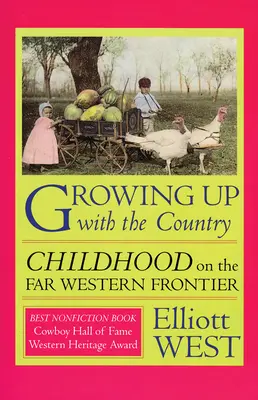 Vyrastať s krajinou: Detstvo na ďalekej západnej hranici - Growing Up with the Country: Childhood on the Far Western Frontier