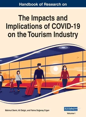 Príručka o výskume vplyvov a dôsledkov COVID-19 na odvetvie cestovného ruchu, VOL 1 - Handbook of Research on the Impacts and Implications of COVID-19 on the Tourism Industry, VOL 1
