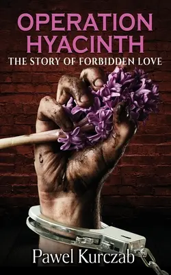 Operácia Hyacint: Príbeh zakázanej lásky - Operation Hyacinth: The Story of Forbidden Love