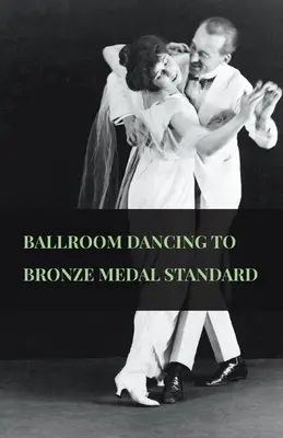 Spoločenské tance na úrovni bronzovej medaily - Ballroom Dancing to Bronze Medal Standard