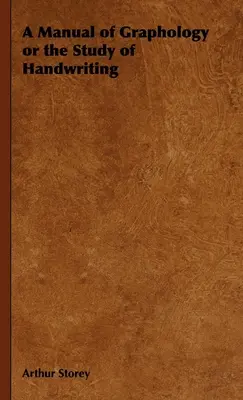 Príručka grafológie alebo štúdia rukopisu - A Manual of Graphology or the Study of Handwriting