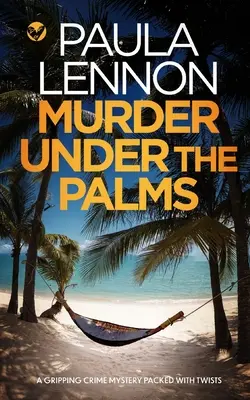 VRAŽDA POD PALMAMI napínavá kriminálna záhada plná zvratov - MURDER UNDER THE PALMS a gripping crime mystery packed with twists