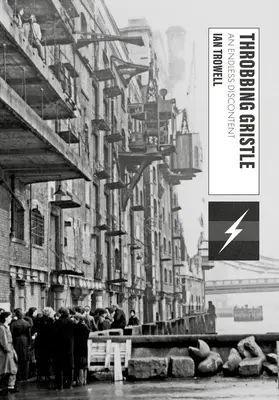 Throbbing Gristle: Nekonečná nespokojnosť - Throbbing Gristle: An Endless Discontent
