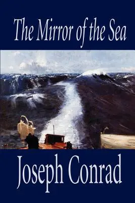 Zrkadlo mora by Joseph Conrad, Beletria - The Mirror of the Sea by Joseph Conrad, Fiction