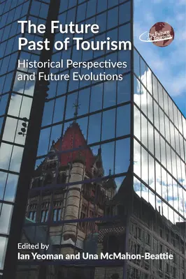 Budúca minulosť cestovného ruchu: historické perspektívy a budúci vývoj - The Future Past of Tourism: Historical Perspectives and Future Evolutions