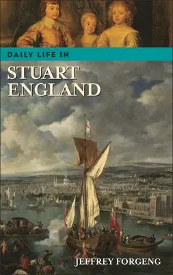 Každodenný život v Stuartovskom Anglicku - Daily Life in Stuart England