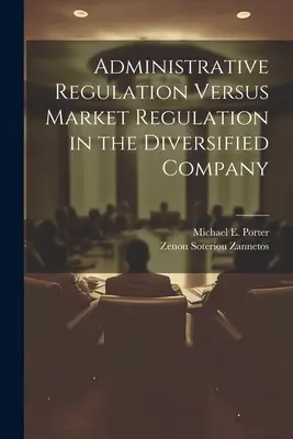 Administratívna regulácia verzus regulácia trhu v diverzifikovanej spoločnosti - Administrative Regulation Versus Market Regulation in the Diversified Company