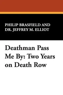 Smrťák ma míňa: Dva roky v cele smrti - Deathman Pass Me by: Two Years on Death Row