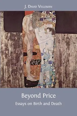 Za hranicou ceny: Eseje o narodení a smrti - Beyond Price: Essays on Birth and Death