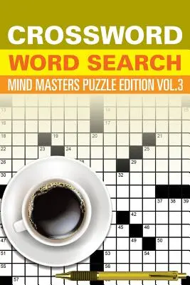 Vyhľadávanie krížoviek: 3. vydanie: Mind Masters Puzzle Edition - Crossword Word Search: Mind Masters Puzzle Edition Vol. 3