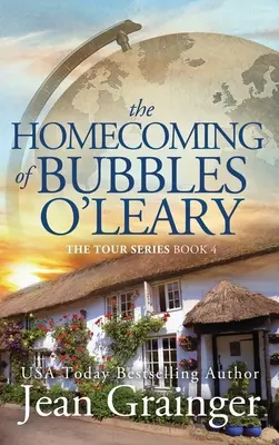 Návrat domov Bubbles O'Leary: Séria The Tour - kniha 4 - Homecoming of Bubbles O'Leary: The Tour Series Book 4