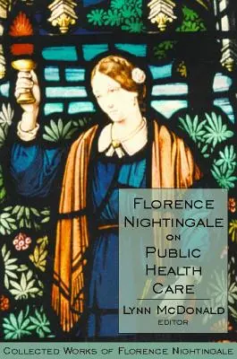 Florence Nightingalová o verejnej zdravotnej starostlivosti - Florence Nightingale on Public Health Care