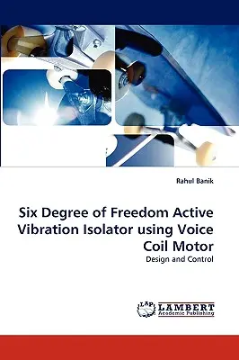 Aktívny izolátor vibrácií so šiestimi stupňami voľnosti využívajúci motor s hlasovou cievkou - Six Degree of Freedom Active Vibration Isolator Using Voice Coil Motor