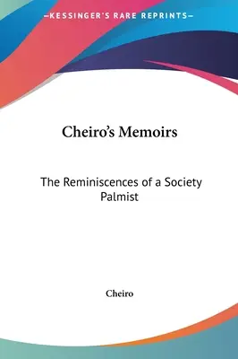 Cheirove memoáre: Spomienky palmistu zo spoločnosti - Cheiro's Memoirs: The Reminiscences of a Society Palmist