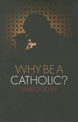 Prečo byť katolíkom? - Why Be a Catholic?