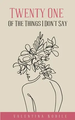 Dvadsaťjeden z vecí, ktoré nepoviem - Twenty One Of The Things I Don't Say