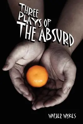 Tri absurdné hry - Three Plays of the Absurd