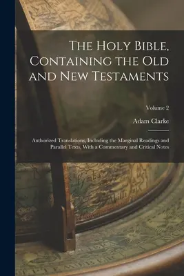 Svätá Biblia, obsahujúca Starý a Nový zákon: Nový zákon: autorizované preklady, vrátane marginálnych čítaní a paralelných textov, s komentárom - The Holy Bible, Containing the Old and New Testaments: Authorized Translations, Including the Marginal Readings and Parallel Texts, With a Commentary