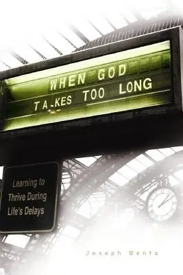 Keď Bohu trvá príliš dlho - When God Takes Too Long