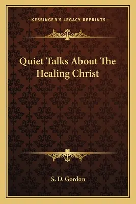 Tiché rozhovory o uzdravujúcom Kristovi - Quiet Talks About The Healing Christ