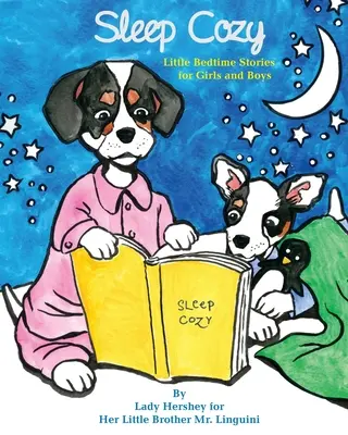 Príbehy na dobrú noc pre dievčatá a chlapcov od lady Hersheyovej pre jej malého brata pána Linguiniho - Sleep Cozy Little Bedtime Stories for Girls and Boys by Lady Hershey for Her Little Brother Mr. Linguini