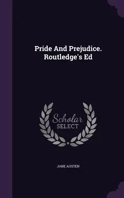 Pýcha a predsudok. Routledge's Ed - Pride And Prejudice. Routledge's Ed