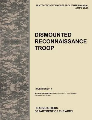 Dismounted Recconnaisance Troop: Oficiálna príručka taktiky, techniky a postupov americkej armády (Attp) 3.20-97 - Dismounted Recconnaisance Troop: The Official U.S. Army Tactics, Techniques, and Procedures (Attp) Manual 3.20-97