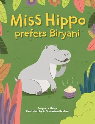 Slečna hrošica má radšej biryani: Kniha o tom, ako byť otvorený rôznym skúsenostiam - Miss hippo prefers Biryani: A book about being open to diverse experiences