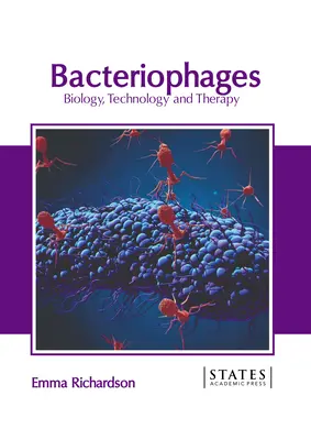 Bakteriofágy: Biológia, technológia a terapia - Bacteriophages: Biology, Technology and Therapy
