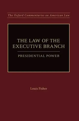 Právo výkonnej moci: Prezidentské právomoci - Law of the Executive Branch: Presidential Power