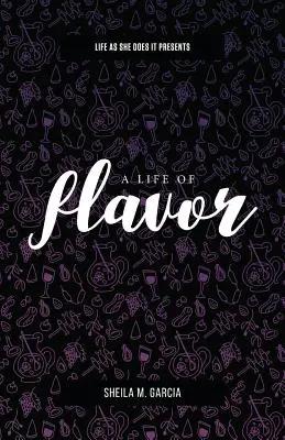 Život ako ho robí ona predstavuje: A Life of Flavor: A Life of Flavor - Life As She Does It Presents: A Life of Flavor