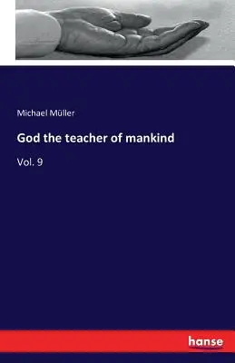 Boh učiteľ ľudstva: 9 - God the teacher of mankind: Vol. 9