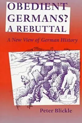 Poslušní Nemci? a Rebuttal: Nový pohľad na nemecké dejiny - Obedient Germans? a Rebuttal: A New View of German History