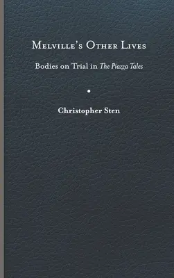 Melvillove iné životy: Telo na súde v poviedkach z námestia - Melville's Other Lives: Bodies on Trial in the Piazza Tales