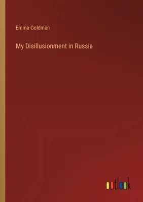 Moja dezilúzia v Rusku - My Disillusionment in Russia