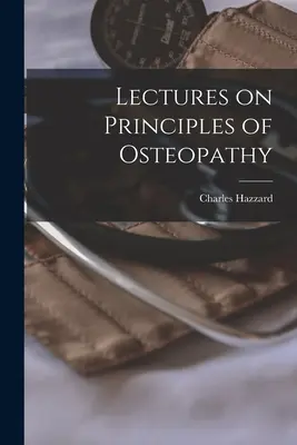 Prednášky o princípoch osteopatie - Lectures on Principles of Osteopathy