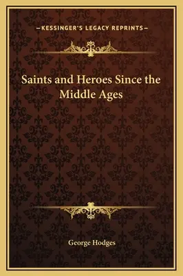 Svätci a hrdinovia od stredoveku - Saints and Heroes Since the Middle Ages