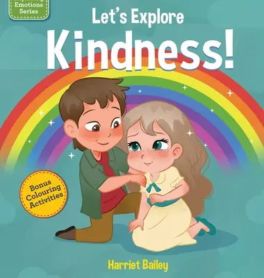 Spoznajme láskavosť: Kniha pre deti, ktorá skúma a chápe láskavosť, súcit a priateľstvo - Lets Explore Kindness: A Children's Book Exploring and Understanding Kindness, Compassion and Friendship