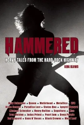 Hammered: Heavy Tales from the Hard-Rock Highway (Ťažké príbehy z hardrockovej diaľnice) - Hammered: Heavy Tales from the Hard-Rock Highway