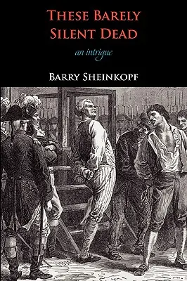 Títo sotva mlčiaci mŕtvi: Intrigy - These Barely Silent Dead: An Intrigue
