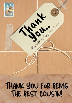 Ďakujeme, že si najlepší bratranec: Môj darček z vďaky: Kniha: Plnofarebná darčeková kniha s otázkami 6,61 x 9,61 palca - Thank You For Being The Best Cousin: My Gift Of Appreciation: Full Color Gift Book Prompted Questions 6.61 x 9.61 inch
