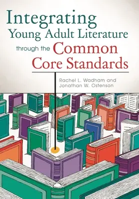 Integrácia literatúry pre mládež prostredníctvom štandardov Common Core - Integrating Young Adult Literature Through the Common Core Standards