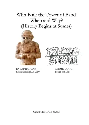 Kto, kedy a prečo postavil babylonskú vežu (Dejiny sa začínajú v Sumeri) - Who Built the Tower of Babel When and Why? (History Begins at Sumer)