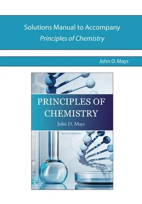 Príručka riešení pre Princípy chémie - Solutions Manual for Principles of Chemistry