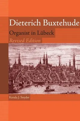 Dieterich Buxtehude: [s hudobným CD] - Dieterich Buxtehude: Organist in Lbeck [With Music CD]