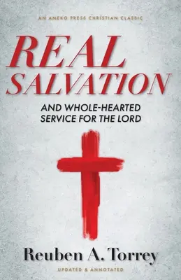 Skutočná spása: A služba celým srdcom pre Pána - Real Salvation: And Whole-Hearted Service for the Lord